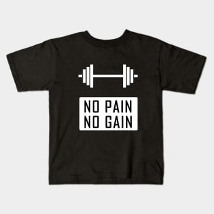 No Pain No Gain Kids T-Shirt